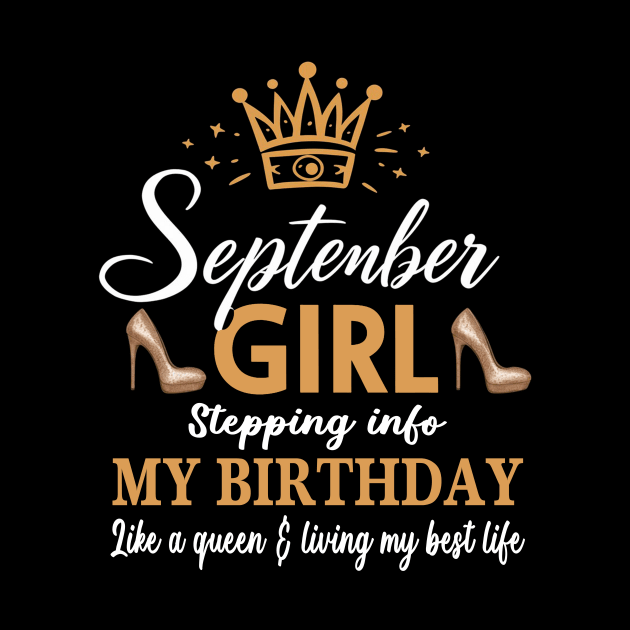 September Girl, Stepping Info My Birthday Like A Queen And Living My Best Life by mattiet