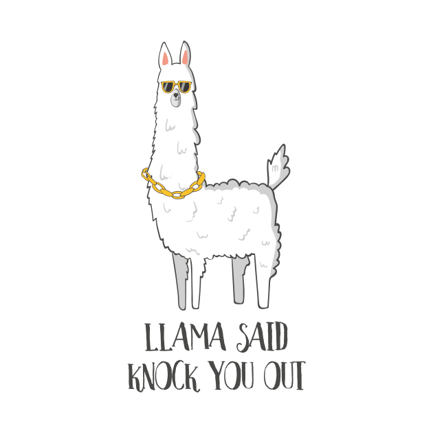 Llama Said Knock You Out, Funny Llama Mama by Dreamy Panda Designs