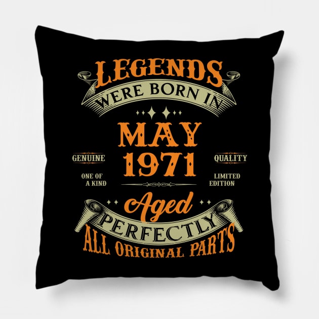 52nd Birthday Gift Legends Born In May 1971 52 Years Old Pillow by Che Tam CHIPS