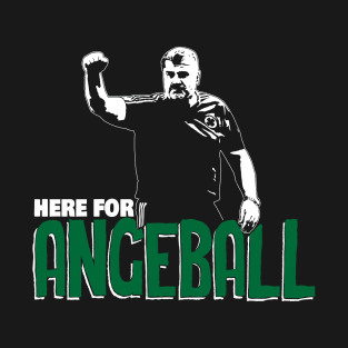 Here For The Angeball T-Shirt