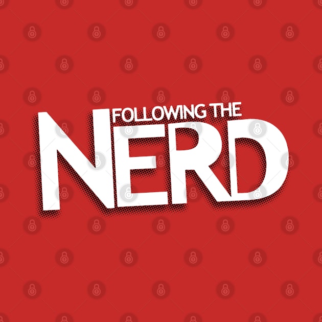 Following The Nerd by Following The Nerd