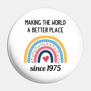 Making The World Better Since 1975 Pin