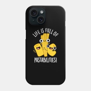 Life Is Full Of Pastabilities Funny Pasta Pun Phone Case