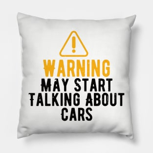 Warning May Start Talking About Cars Pillow