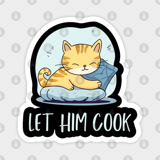 Let Him Cook Magnet by hippohost