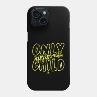 Only Child Expired 2024 Phone Case