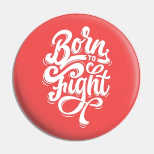 Born to fight typography motivational quote Pin