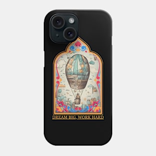 Dream big, work hard. Phone Case