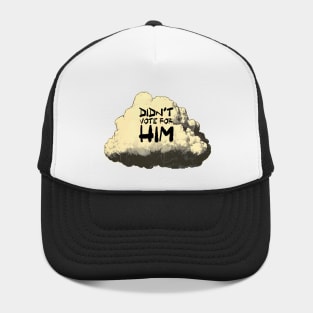 Trump: A Dark Cloud For America - I Didn’t Vote for Him Hat