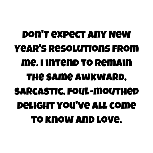 No new year's resolutions from me by theworthyquote