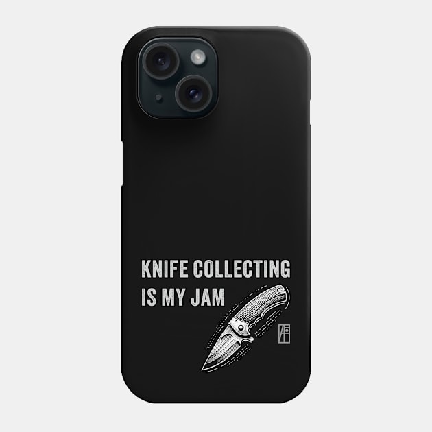 Knife Collecting Is My Jam - Knife enthusiast - I love knife Phone Case by ArtProjectShop