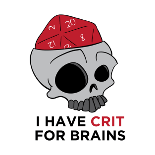 Crit For Brains T-Shirt