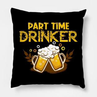 Part time drinker Pillow