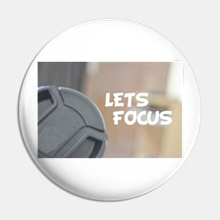 Lets Focus Pin