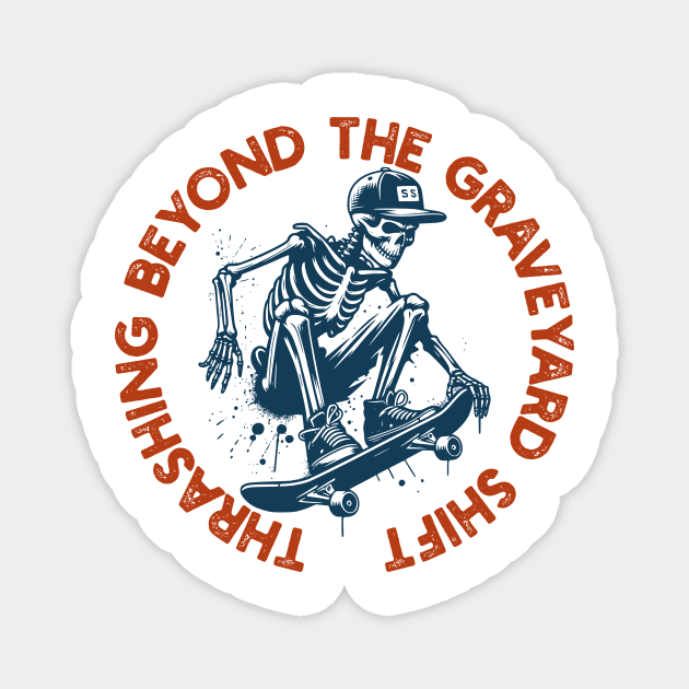 Beyond the Graveyard Shift Magnet by Designed By Marty