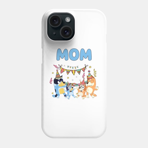 Bluey and Bingo mom Phone Case by Justine Nolanz