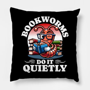 Bookworms Do It Quietly Pillow