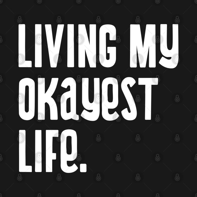 Living my okayest life. by Harry C