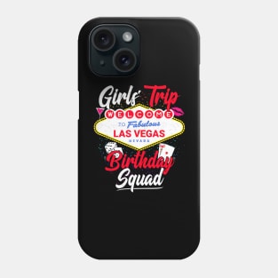 Las Vegas Birthday Party Girls Trip Vegas Birthday Squad Phone Case