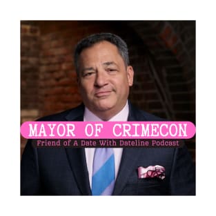 Mayor of CrimeCon Josh Mankiewicz! T-Shirt