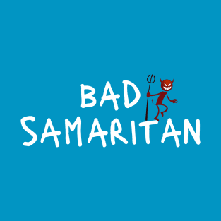 Bad Samaritan T-Shirt