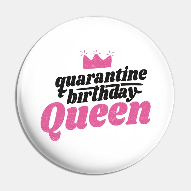 Quarantine Birthday Queen Pin by MajorCompany