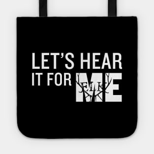 Let's Hear It For Me Tote