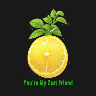 zest friend T-Shirt