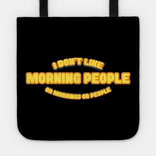 I dont like morning people Tote