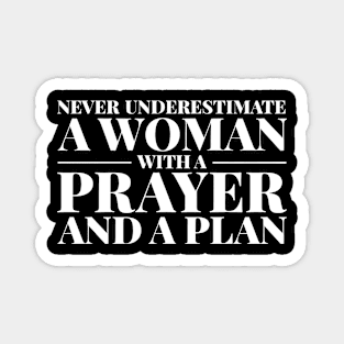 Never Underestimate A Woman With A Prayer And A Plan Magnet