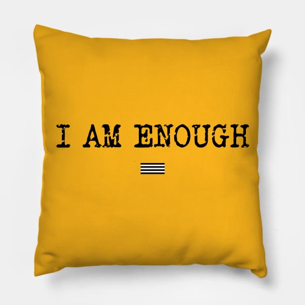 I am enough Pillow by No1YellowSoul