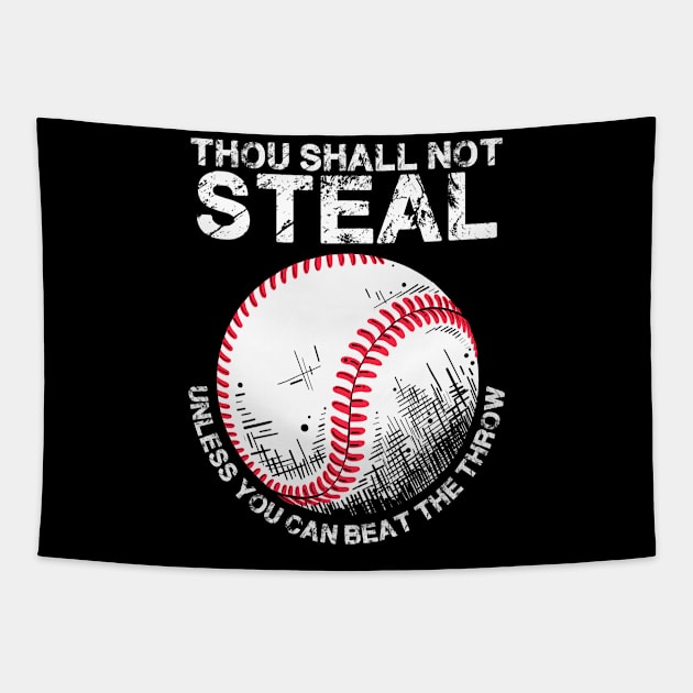 Thou Shall Not Steal Unless You Can Beat The Throw Baseball Tapestry by deafcrafts