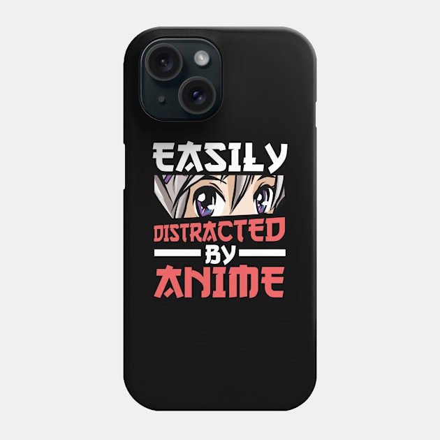 Easily Distracted By Anime Cosplay Manga Otaku Phone Case by TheTeeBee