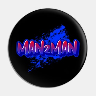 MAN2MAN Pin