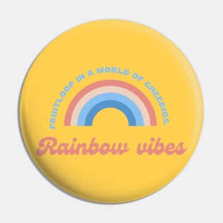 Rainbow vibes Pin