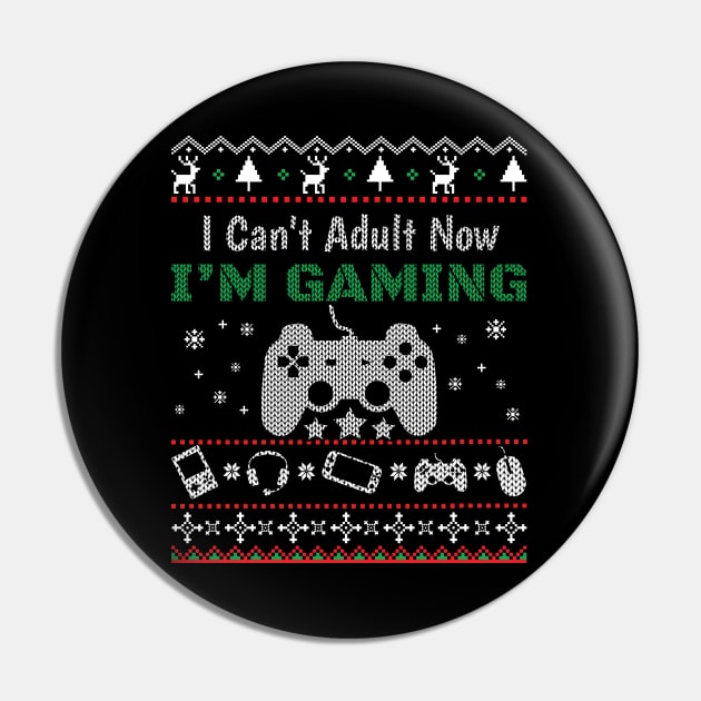 I Can't adult now i'm gaming Christmas Gift Video Gamer Ugly Pin by Acroxth