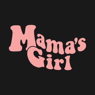 Mama's Girl T-Shirt