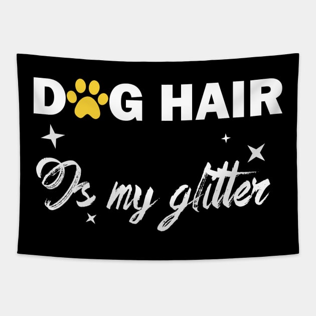 dog hair is my glitter funny dog owner Tapestry by teestaan