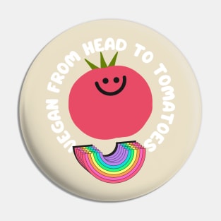 Vegan from Head to Tomatoes Vegan Pun Pin