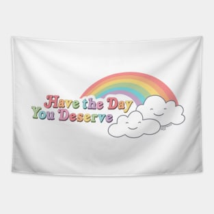 Have the Day You Deserve Smiley Tapestry