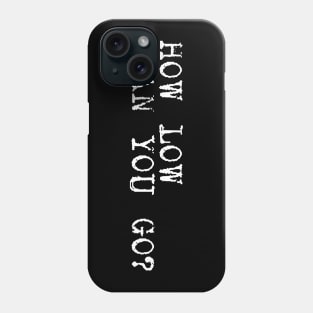 Hoy Low Can You Go Phone Case