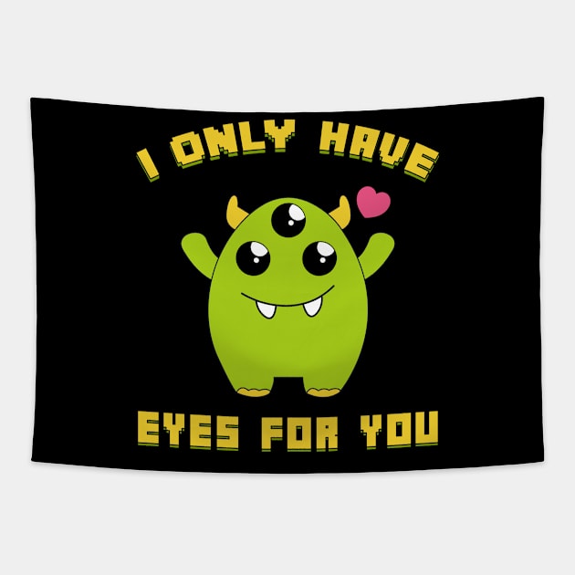 Cute I Only Have Eyes For You Three Eyed Alien Pun Tapestry by theperfectpresents