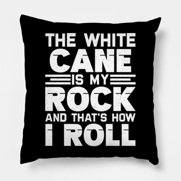 the white cane is my rock and that's how I roll Pillow by justin moore