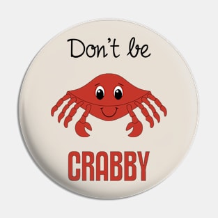 Don't Be Crabby Pin