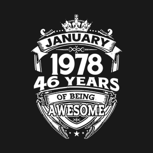 January 1978 46 Years Of Being Awesome 46th Birthday T-Shirt