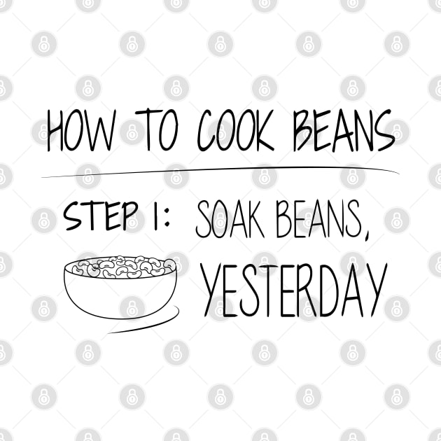 How To Cook Beans - Funny Design BW by olivergraham