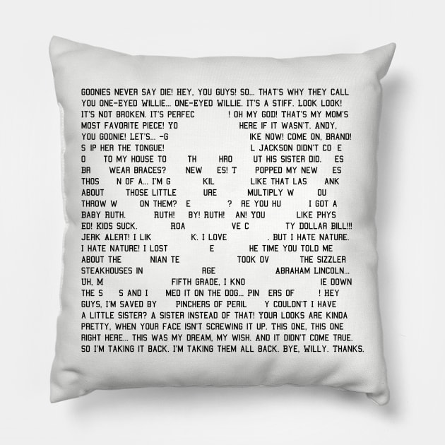 Goonies Never Quote Pillow by thorbahn3