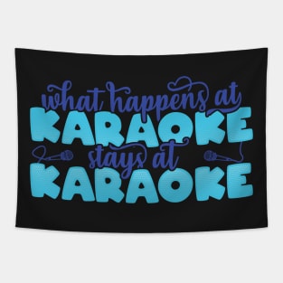 What Happens At Karaoke Stays At Karaoke print Tapestry