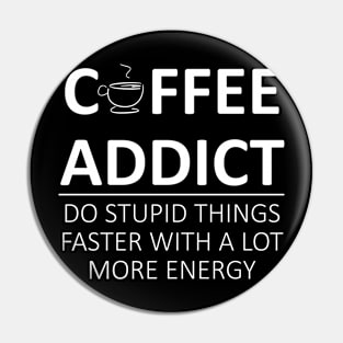 Coffee Addict Pin