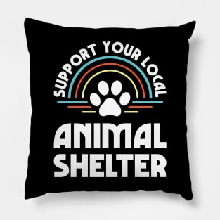 Support Your Local Animal Shelter Pillow